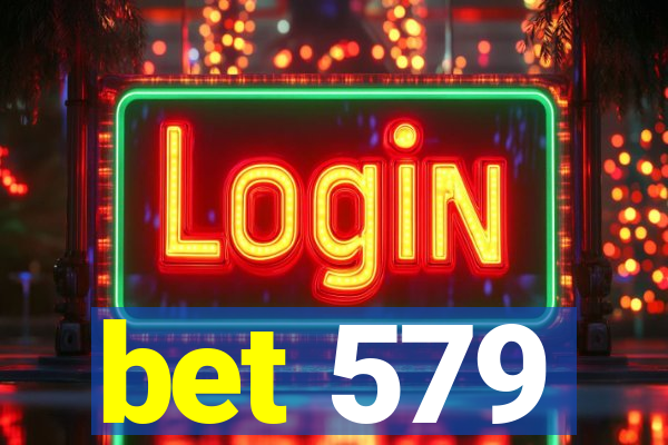 bet 579